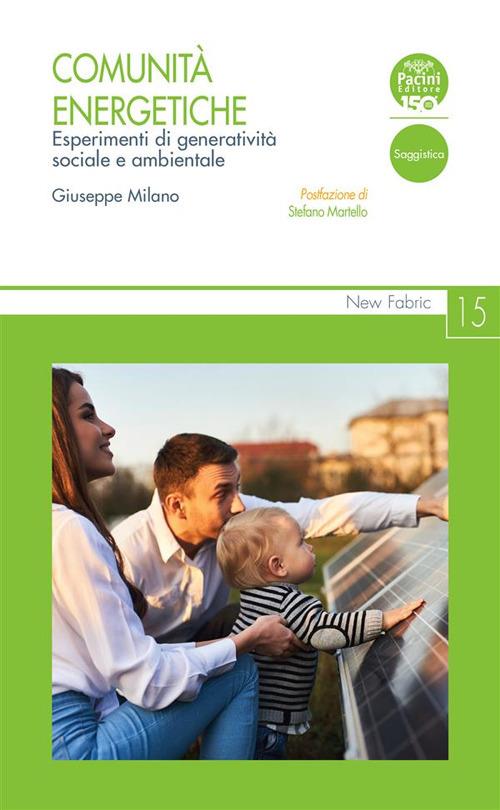 “Comunità Energetiche. Esperimenti di generatività sociale e ambientale. Recensione libro